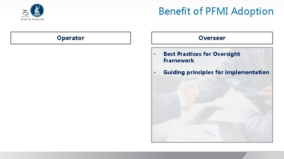 Benefit of PFMI Adoption Operator Overseer • Best Practices for Oversight Framework • Guiding