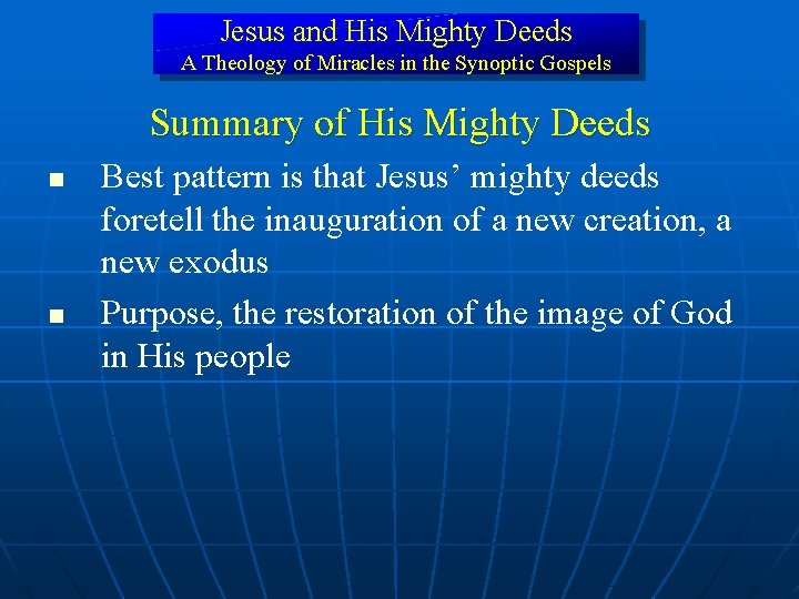 Jesus and His Mighty Deeds A Theology of Miracles in the Synoptic Gospels Summary