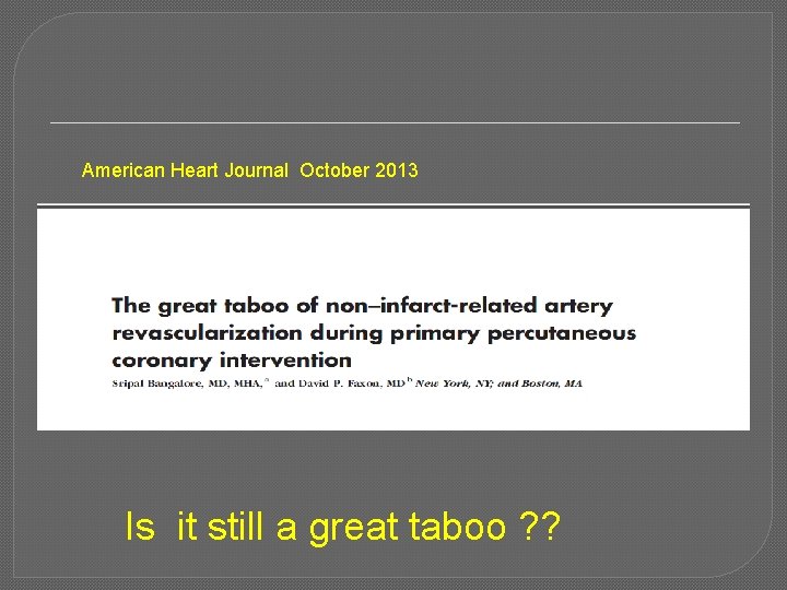 American Heart Journal October 2013 Is it still a great taboo ? ? 