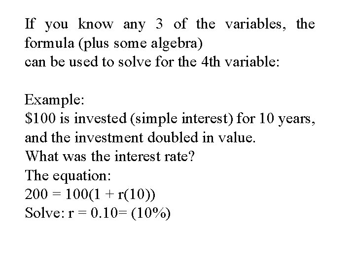 If you know any 3 of the variables, the formula (plus some algebra) can