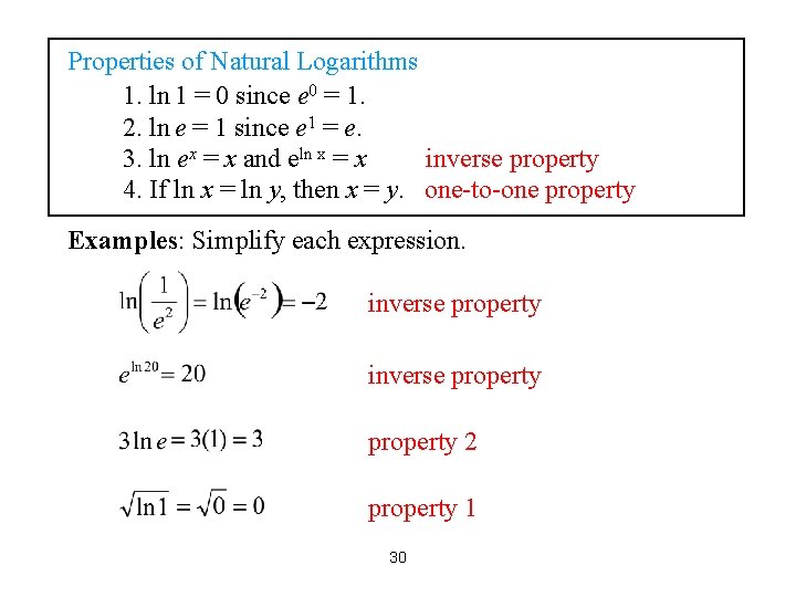 Properties of Natural Logarithms 1. ln 1 = 0 since e 0 = 1.