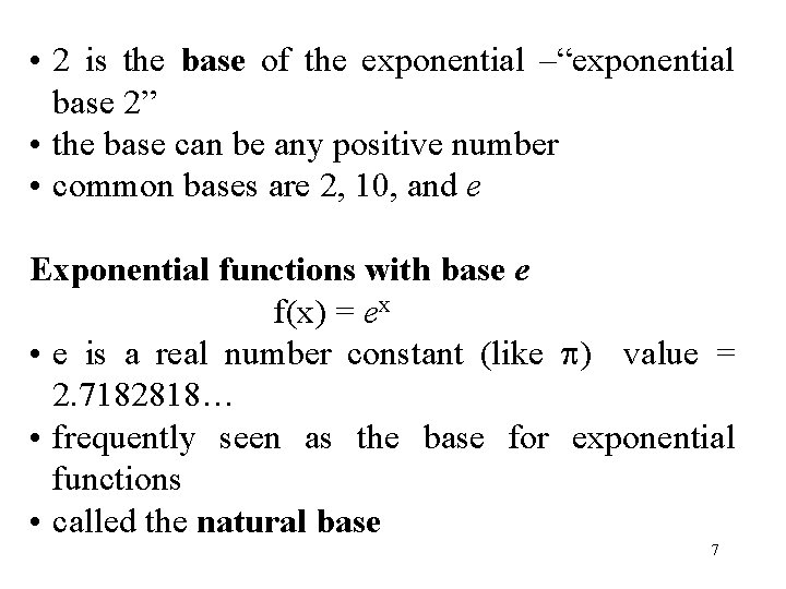  • 2 is the base of the exponential –“exponential base 2” • the