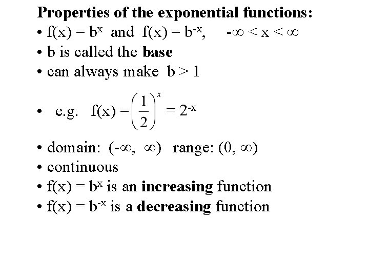 Properties of the exponential functions: • f(x) = bx and f(x) = b-x, -