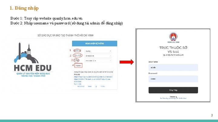 1. Đăng nhập Bước 1: Truy cập website quanly. hcm. edu. vn Bước 2: