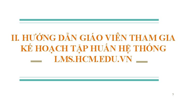 II. HƯỚNG DẪN GIÁO VIÊN THAM GIA KẾ HOẠCH TẬP HUẤN HỆ THỐNG LMS.