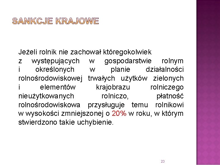 Jeżeli rolnik nie zachował któregokolwiek z występujących w gospodarstwie rolnym i określonych w planie