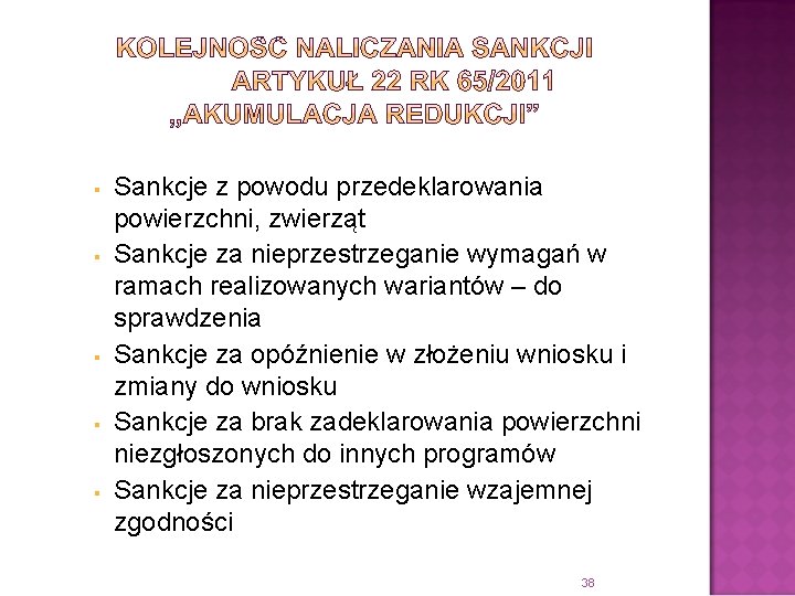 § § § Sankcje z powodu przedeklarowania powierzchni, zwierząt Sankcje za nieprzestrzeganie wymagań w