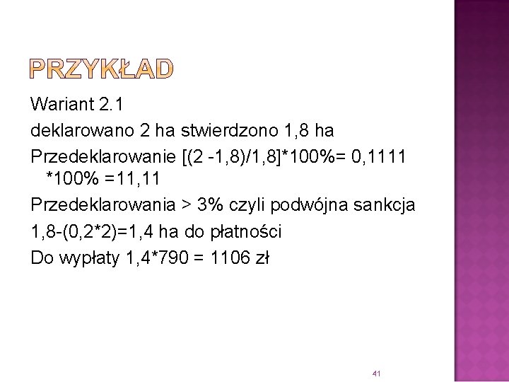 Wariant 2. 1 deklarowano 2 ha stwierdzono 1, 8 ha Przedeklarowanie [(2 -1, 8)/1,