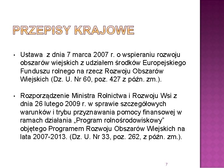  • Ustawa z dnia 7 marca 2007 r. o wspieraniu rozwoju obszarów wiejskich