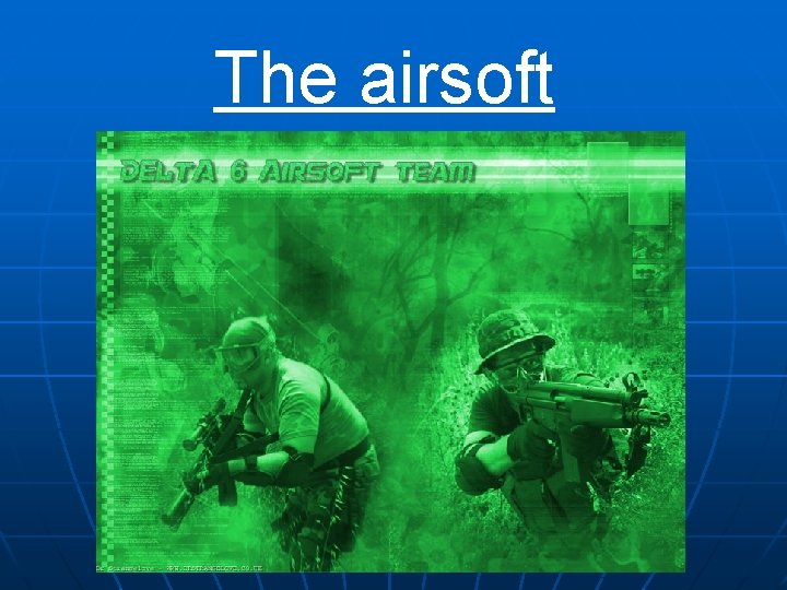 The airsoft 