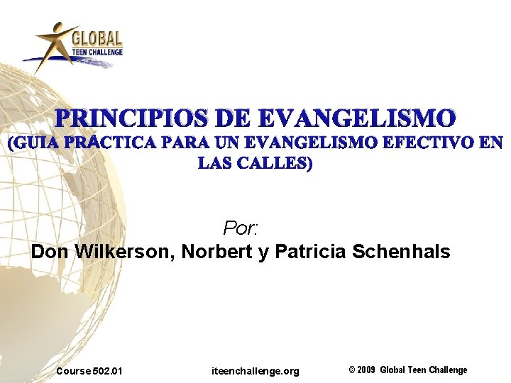 PRINCIPIOS DE EVANGELISMO (GUIA PRÁCTICA PARA UN EVANGELISMO EFECTIVO EN LAS CALLES) Por: Don