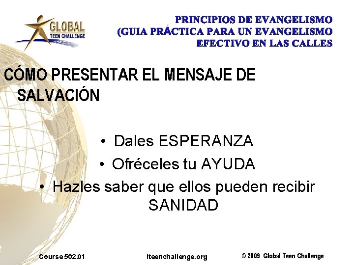 PRINCIPIOS DE EVANGELISMO (GUIA PRÁCTICA PARA UN EVANGELISMO EFECTIVO EN LAS CALLES CÓMO PRESENTAR