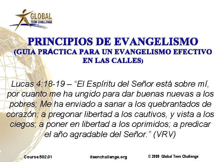 PRINCIPIOS DE EVANGELISMO (GUIA PRÁCTICA PARA UN EVANGELISMO EFECTIVO EN LAS CALLES) Lucas 4: