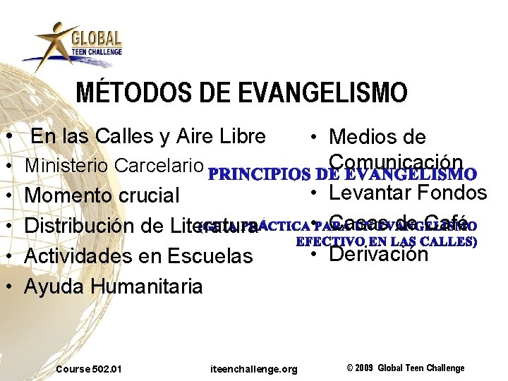 MÉTODOS DE EVANGELISMO • En las Calles y Aire Libre • • Medios de