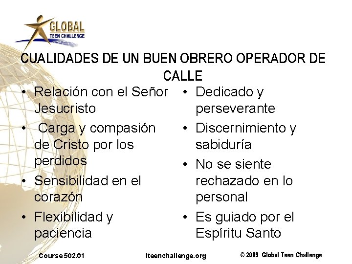 CUALIDADES DE UN BUEN OBRERO OPERADOR DE CALLE • Relación con el Señor Jesucristo