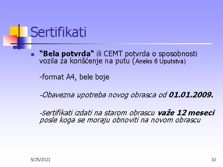 Sertifikati n “Bela potvrda“ ili CEMT potvrda o sposobnosti vozila za korišćenje na putu