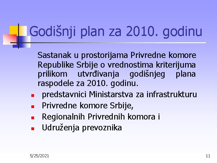 Godišnji plan za 2010. godinu n n Sastanak u prostorijama Privredne komore Republike Srbije