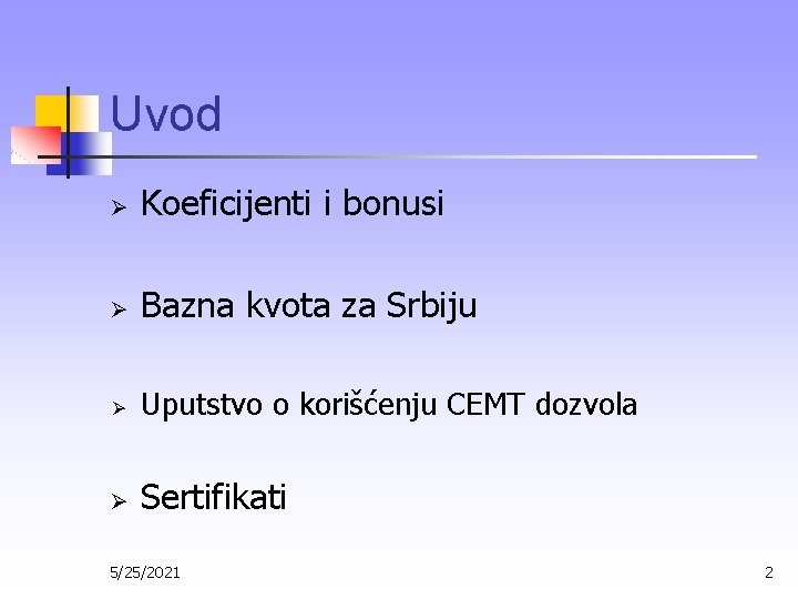 Uvod Ø Koeficijenti i bonusi Ø Bazna kvota za Srbiju Ø Uputstvo o korišćenju