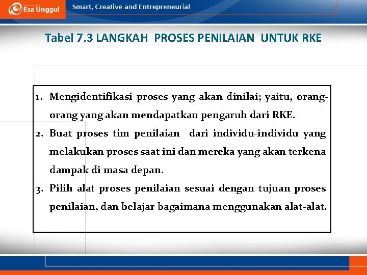 Tabel 7. 3 LANGKAH PROSES PENILAIAN UNTUK RKE 1. Mengidentifikasi proses yang akan dinilai;