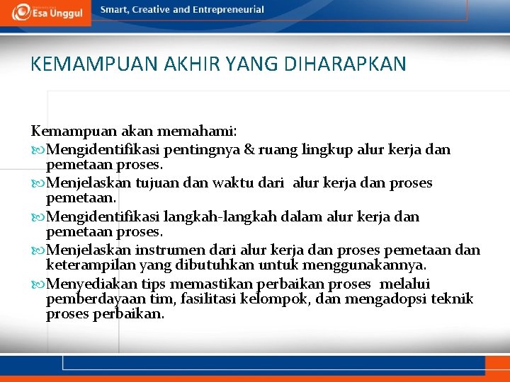 KEMAMPUAN AKHIR YANG DIHARAPKAN Kemampuan akan memahami: Mengidentifikasi pentingnya & ruang lingkup alur kerja