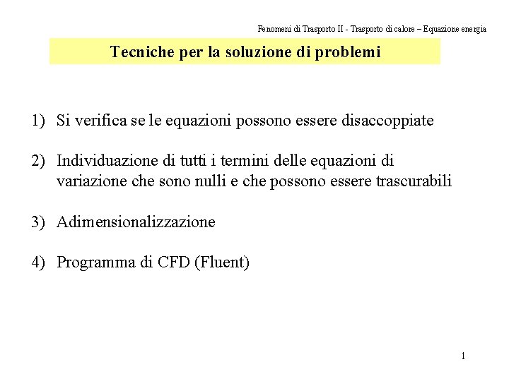 Fenomeni di Trasporto II - Trasporto di calore – Equazione energia Tecniche per la