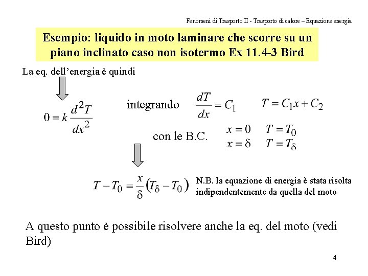 Fenomeni di Trasporto II - Trasporto di calore – Equazione energia Esempio: liquido in