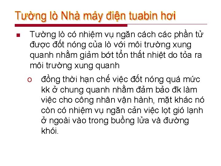 n Tường lò có nhiệm vụ ngăn cách các phần tử được đốt nóng