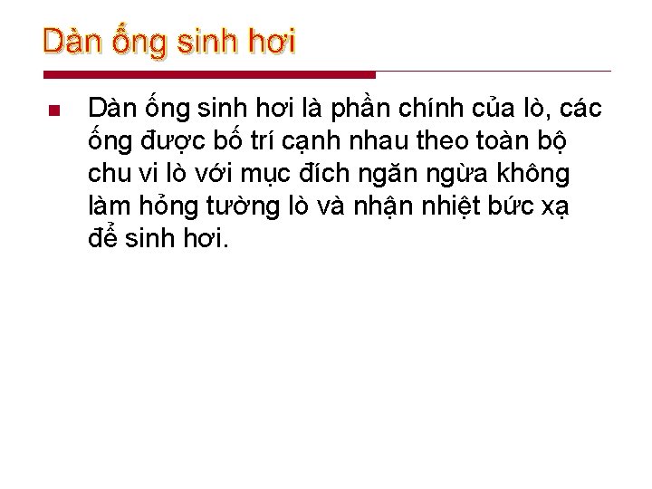 n Dàn ống sinh hơi là phần chính của lò, các ống được bố