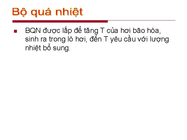 n BQN được lắp để tăng T của hơi bão hòa, sinh ra trong