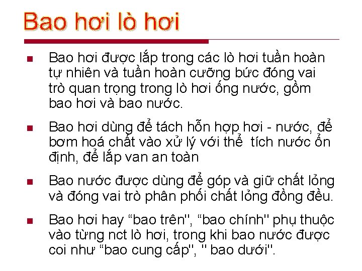 n Bao hơi được lắp trong các lò hơi tuần hoàn tự nhiên và