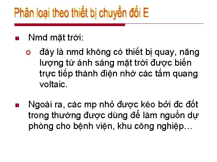 n Nmd mặt trời: o đây là nmd không có thiết bị quay, năng