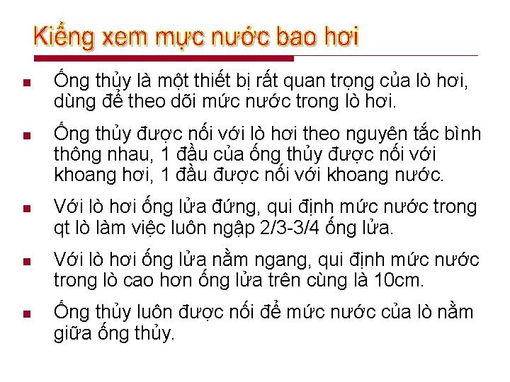 n Ống thủy là một thiết bị rất quan trọng của lò hơi, dùng