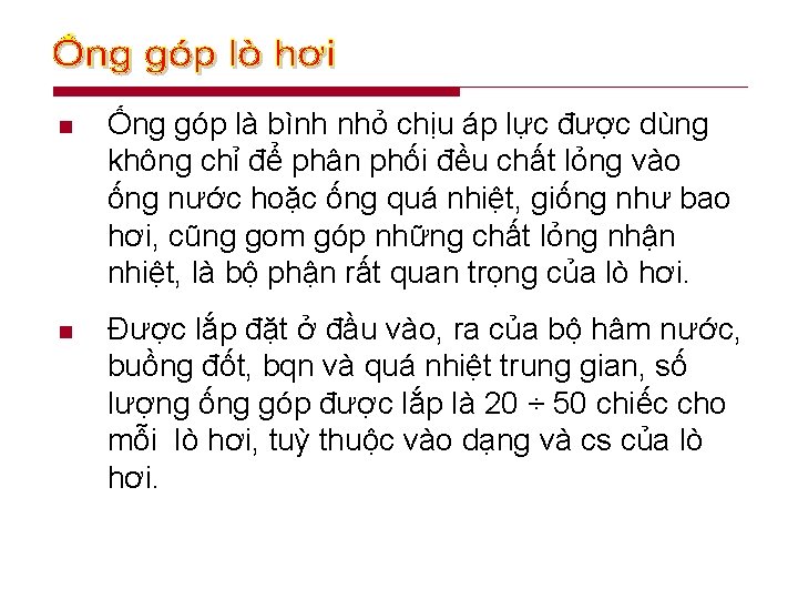 n Ống góp là bình nhỏ chịu áp lực được dùng không chỉ để