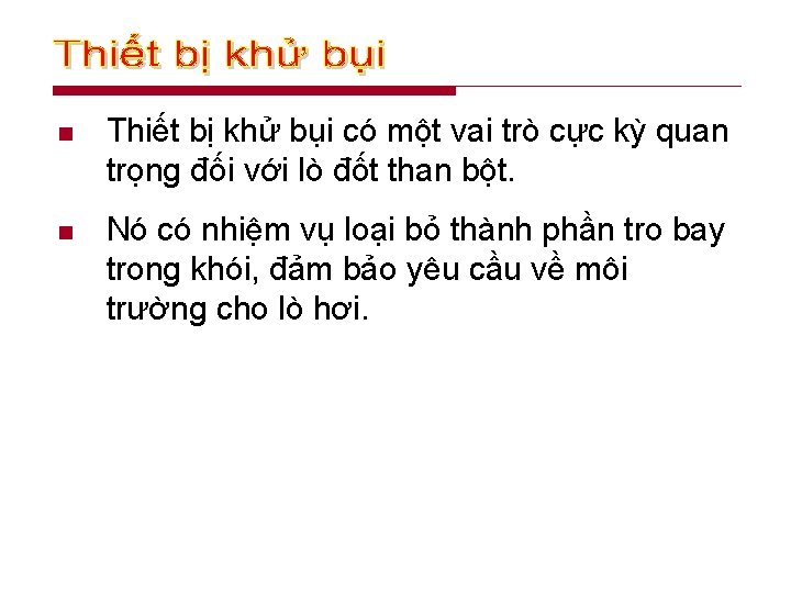 n Thiết bị khử bụi có một vai trò cực kỳ quan trọng đối