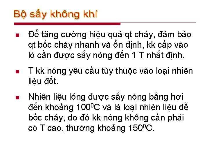 n Để tăng cường hiệu quả qt cháy, đảm bảo qt bốc cháy nhanh