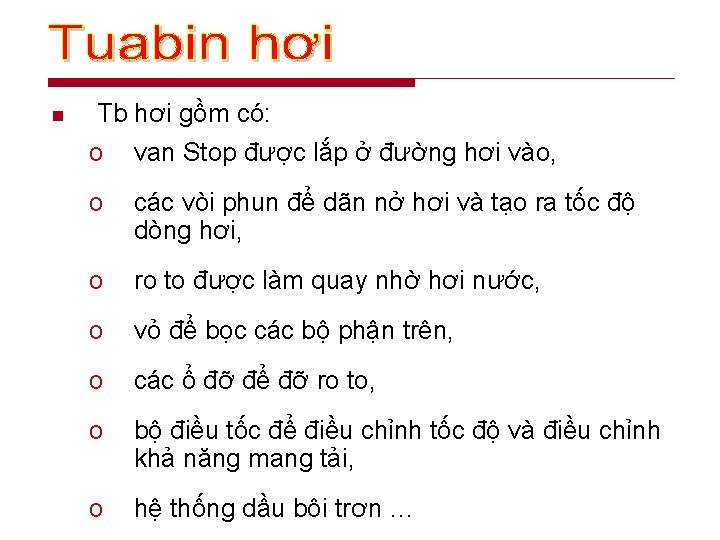 n Tb hơi gồm có: o van Stop được lắp ở đường hơi vào,