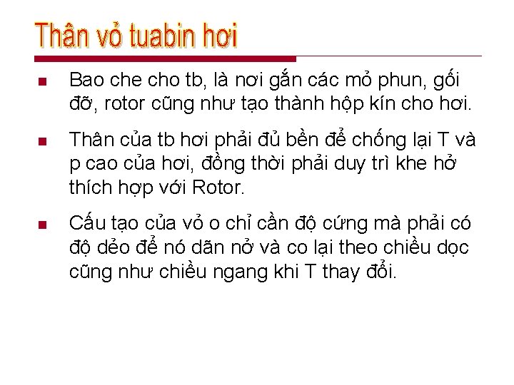 n Bao che cho tb, là nơi gắn các mỏ phun, gối đỡ, rotor