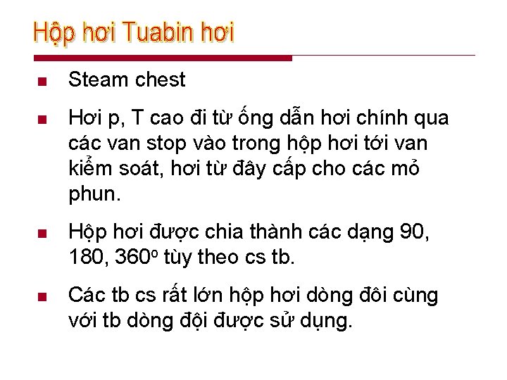 n Steam chest n Hơi p, T cao đi từ ống dẫn hơi chính