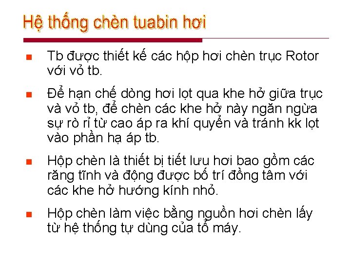 n Tb được thiết kế các hộp hơi chèn trục Rotor với vỏ tb.