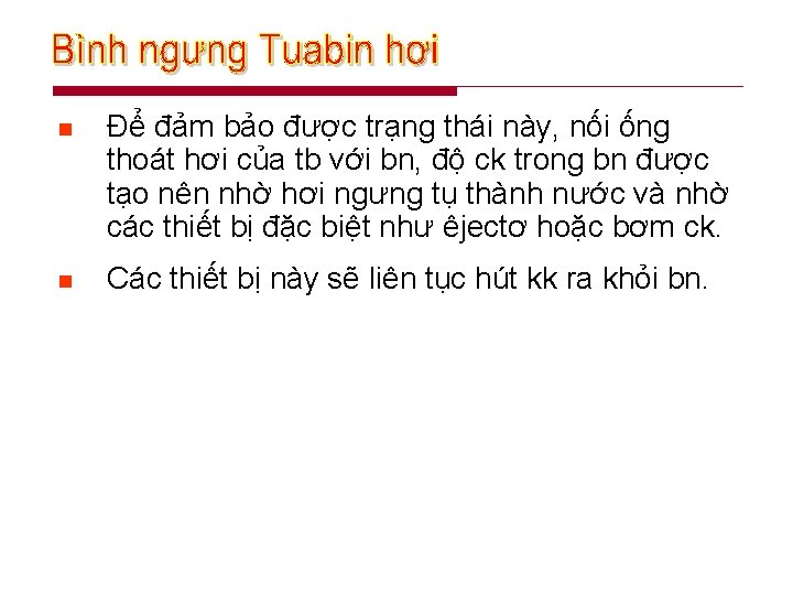 n Để đảm bảo được trạng thái này, nối ống thoát hơi của tb