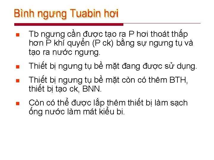 n Tb ngưng cần được tạo ra P hơi thoát thấp hơn P khí