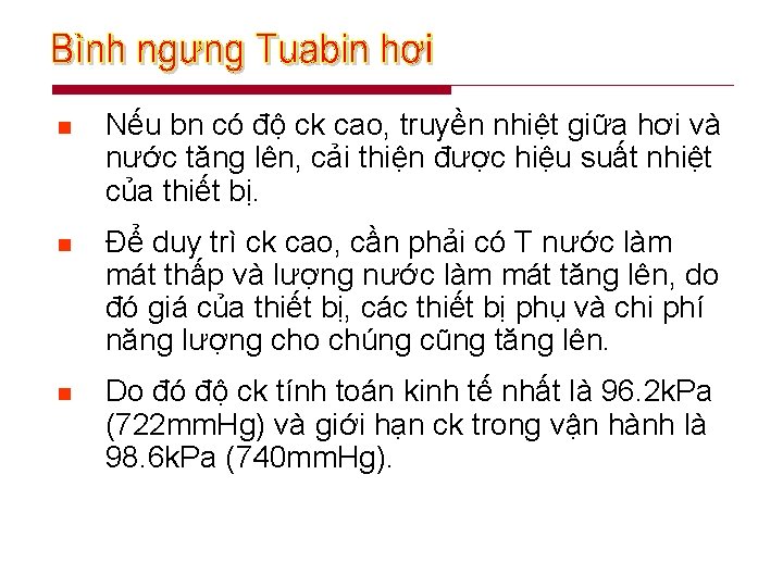 n Nếu bn có độ ck cao, truyền nhiệt giữa hơi và nước tăng