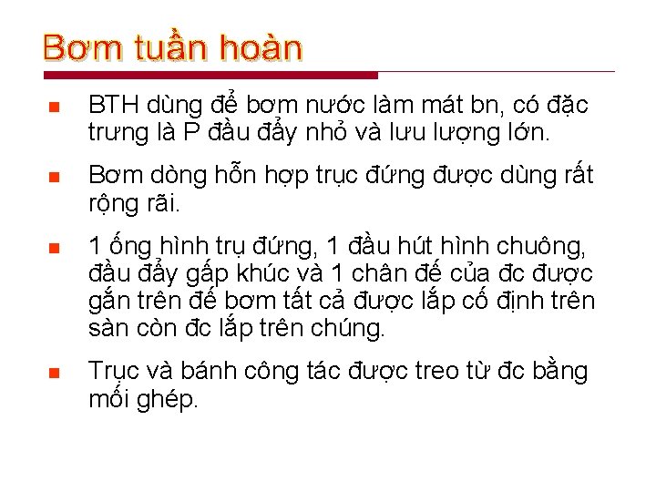 n BTH dùng để bơm nước làm mát bn, có đặc trưng là P