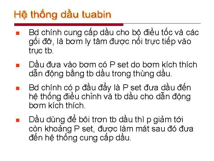 n Bd chính cung cấp dầu cho bộ điều tốc và các gối đỡ,