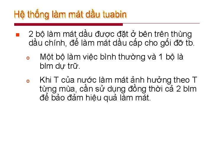 n 2 bộ làm mát dầu được đặt ở bên trên thùng dầu chính,