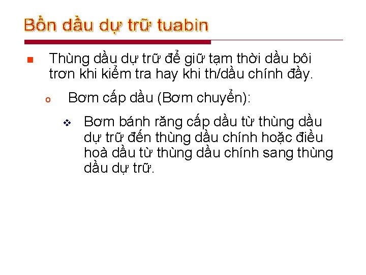 n Thùng dầu dự trữ để giữ tạm thời dầu bôi trơn khi kiểm