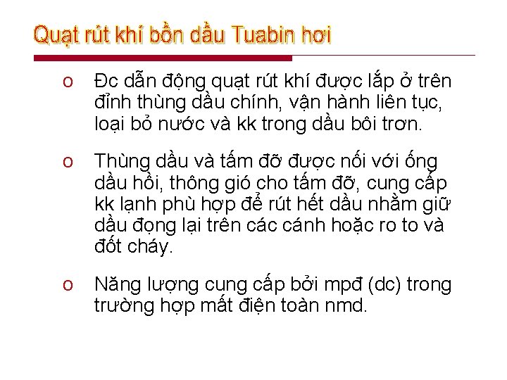 o Đc dẫn động quạt rút khí được lắp ở trên đỉnh thùng dầu