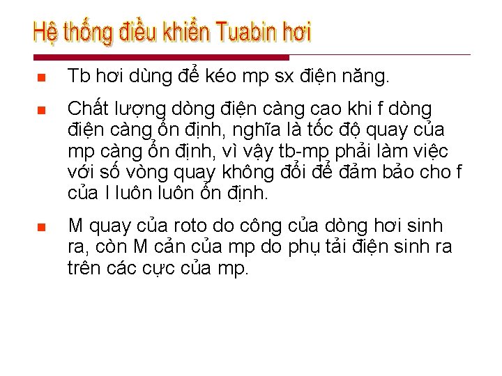 n Tb hơi dùng để kéo mp sx điện năng. n Chất lượng dòng