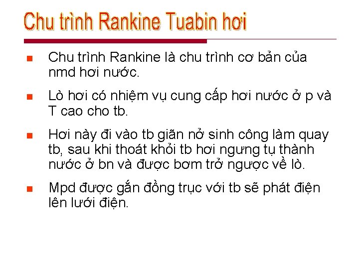 n Chu trình Rankine là chu trình cơ bản của nmd hơi nước. n