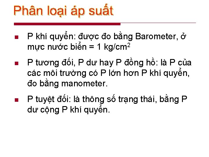 n P khí quyển: được đo bằng Barometer, ở mực nước biển = 1